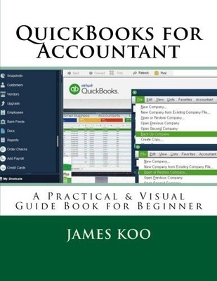 QUICKBOOKS FOR ACCOUNTANT: A PRACTICAL & VISUAL GUIDE BOOK By James Koo **NEW**