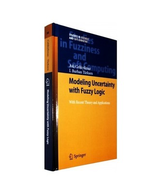 Modeling Uncertainty with Fuzzy Logic: With Recent Theory and Applications, Asli