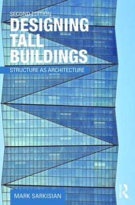 Designing Tall Buildings by Mark  Sarkisian PAPERBACK 9781138886711