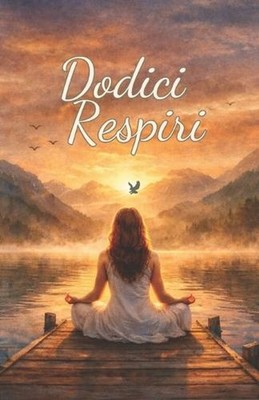 Dodici Respiri: Racconto ogni mese una storia di vita by Creativelabs Book (Ital