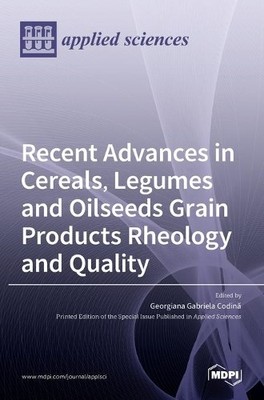 Georgiana Gabri Recent Advances in Cereals, Legumes and Oilseeds Grai (Hardback)