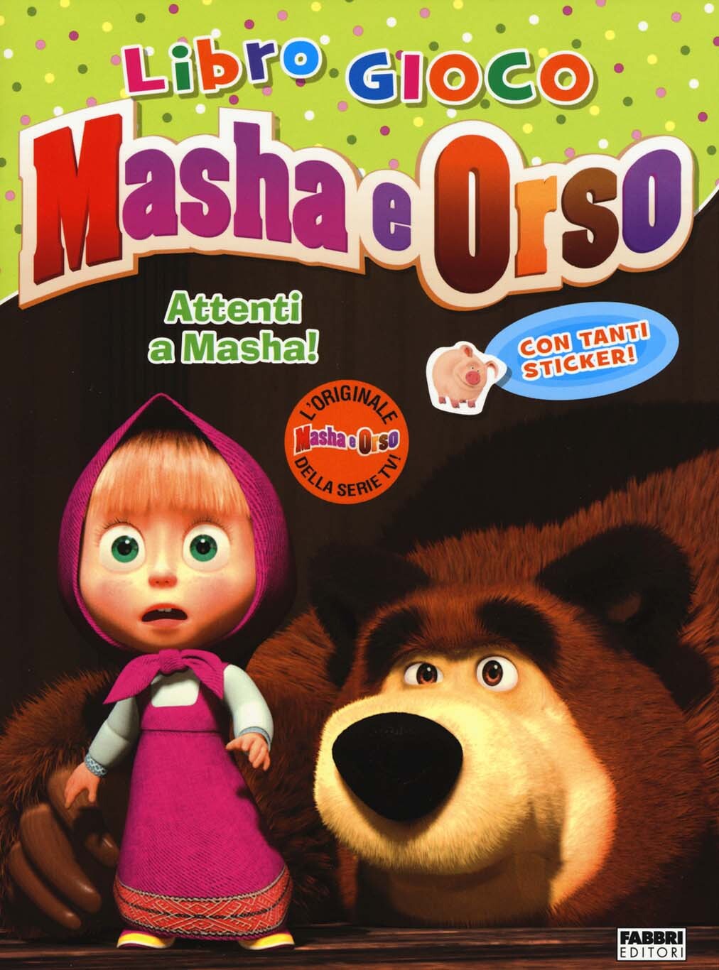 Libri Attenti A Masha! Masha E Orso. Con Adesivi. Ediz. Illustrata