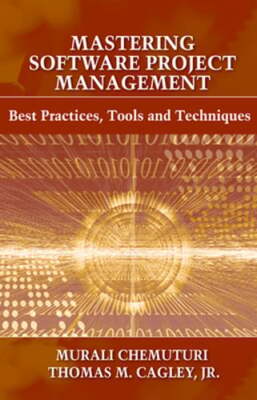 Mastering Software Project Management: Best Practices, Tools and Techniques