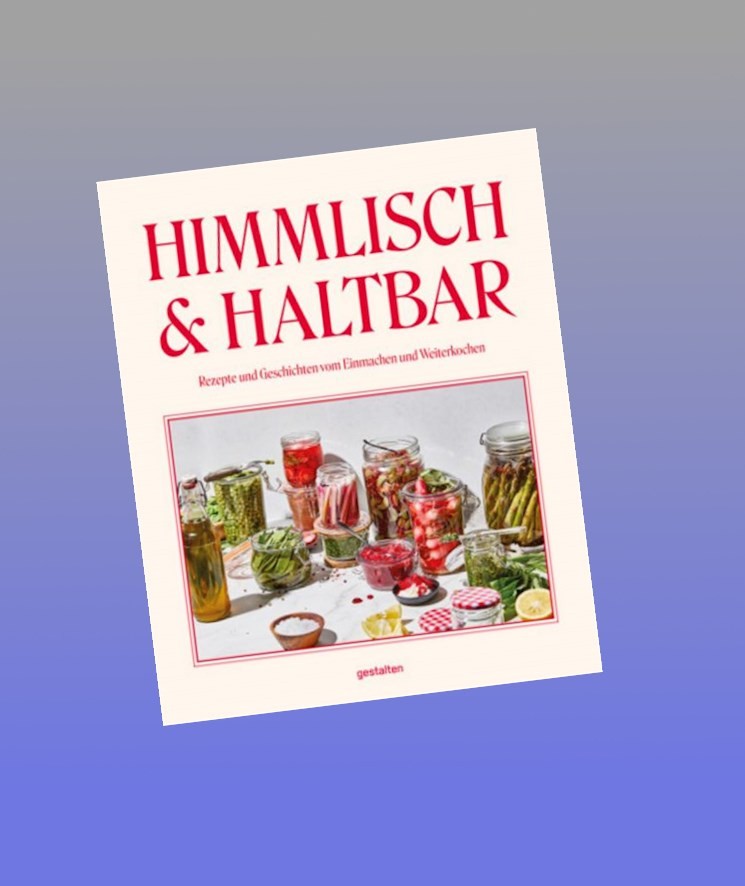 God is a Pickle: Rezepte und Geschichten vom Einmachen und Weiterkochen. Eine kulinarische Reise durch Tschechien - Bild 2