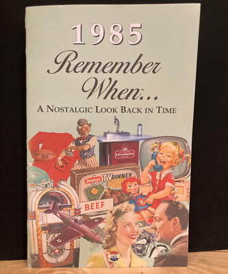 1985 Remember When ... A Nostalgic Look Back In Time Kardlet