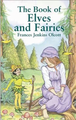 The Book of Elves and Fairies by Olcott, Frances Jenkins