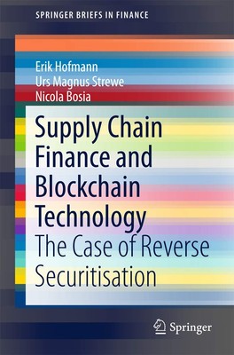 Supply Chain Finance and Blockchain Technology: The Case of Reverse Securiti...