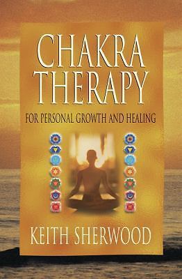 Chakra Therapy: For Personal Growth & Healing by Sherwood, Keith