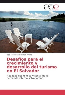 Desafíos para el crecimiento y desarrollo del turismo en El Salvador José Franci