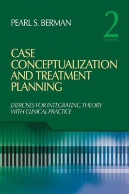 Case Conceptualization and Treatment Planning : Integrating Theor