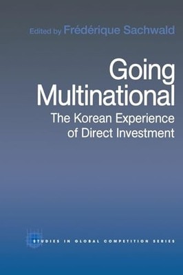 Going Multinational: The Korean Experience of Direct Investment by Frédérique S