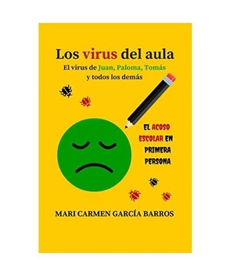 los virus del aula [el virus de juan, paloma, tomas y todos los demas]: el acoso