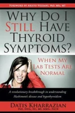 Why Do I Still Have Thyroid Symptoms? when My Lab Tests Are Normal:  - VERY GOOD