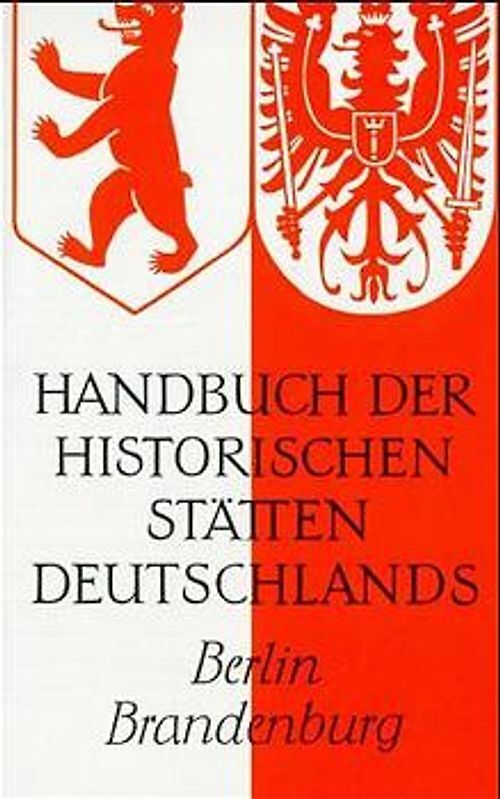 Handbuch der historischen Stätten Deutschlands / Berlin und Brandenburg