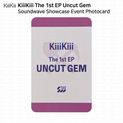 KiiiKiii The 1st EP Uncut Gem Soundwave Showcase Event Photocard