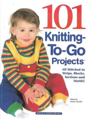HB 101 KNITTING-TO-GO PROJECTS MUST SEE!!!