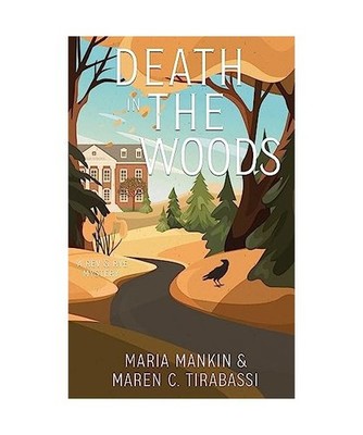Death in the Woods: A Rev & Rye Mystery, Maria Mankin, Maren C. Tirabassi