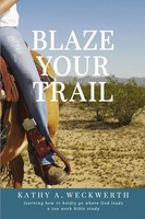 Blaze Your Trail Kathy Weckwerth Taschenbuch Kartoniert / Broschiert Englisch