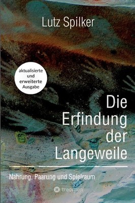 Langeweile: Nahrung Paarung Spielraum - Eine