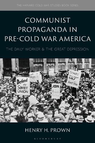 Communist Propaganda in Pre-Cold War America by Henry H. Prown - 9781350575295