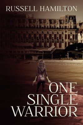ONE SINGLE WARRIOR (AGENT OF INFLUENCE) (VOLUME 2) By Russell Hamilton BRAND NEW