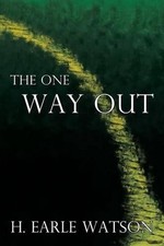 The One Way Out by H. Earle Watson (English) Paperback Book