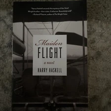 Maiden Flight : A Novel Signed by Harry Haskell (2016, Trade Paperback) U6