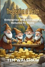 Tim Walshaw The Creation of Wealth (Paperback...