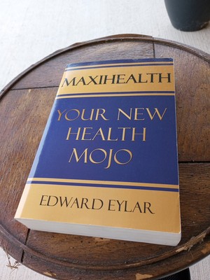 Maxihealth: Your New Health Mojo by Edward Eylar Paperback Preventative Meds VG