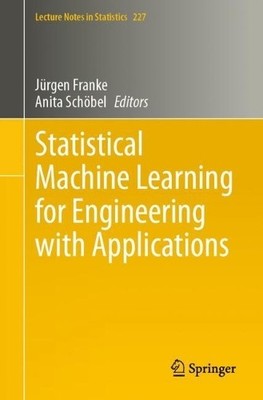 Statistical Machine Learning for Engineering with Applications - 9783031662522