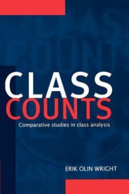 Class Counts Comparative Studies in Class Analysis Wright Paperback