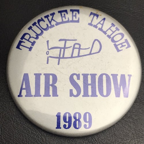 Truckee Tahoe Air Show 1989 Vintage Button Pin Aviation Airplane Memorabilia