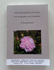William Hayley (1745-1820), Poet, Biographer and Libertarian: A Reassessment