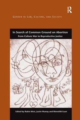 In Search of Common Ground on Abortion - 9781472420459