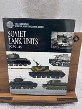SOVIET TANK UNITS 1939-45 The Essential Vehicle Identification Guide Porter,