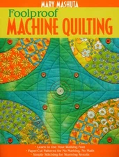 Foolproof Machine Quilting: Learn to Use Your Walking Foot Paper-Cut Patterns...