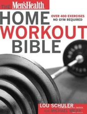 The Men's Health Home Workout Bible: A Do-It-Yourself Guide to Burni - VERY GOOD