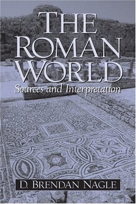 The Roman World: Sources and Interp..., Nagle, D. Brend