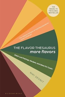 The Flavor Thesaurus: More Flavors: Pl..., Segnit, Niki