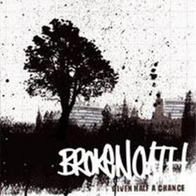 BROKEN OATH GIVEN HALF A CHANCE (CD) ALBUM