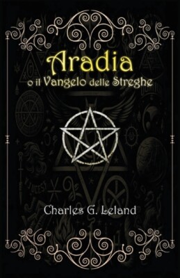 leland - Aradia o il Vangelo delle Streghe Italiane - New paperback or - X555z