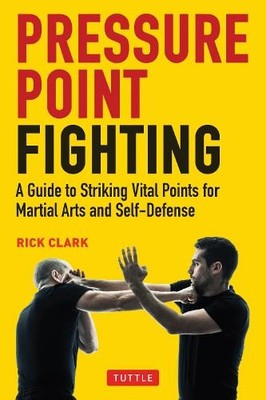 Rick Clark Pressure Point Fighting (Taschenbuch) (US IMPORT)