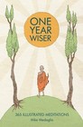 One Year Wiser: 365 Illustrated Meditations by Mike Medaglia (2015, Hardcover)