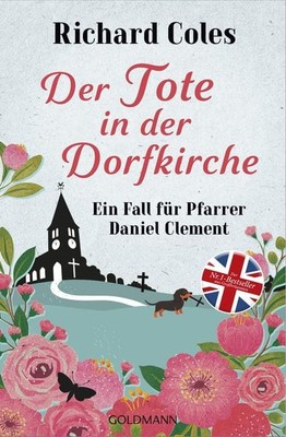 Der Tote in der Dorfkirche Ein Fall für Pfarrer Daniel Clement