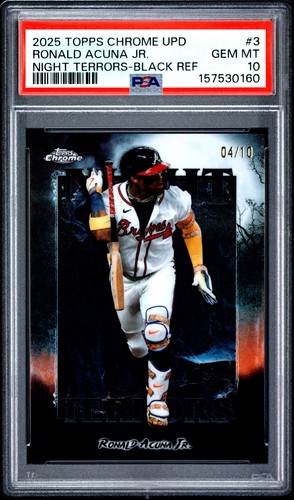 2025 TOPPS CHROME UPDATE NIGHT TERRORS BLACK REF RONALD ACUNA JR. 4/10 PSA 10