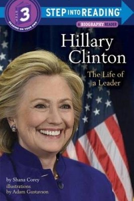 Hillary Clinton: The Life of a Leader (Step into Reading) - VERY GOOD