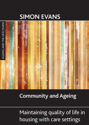 Community And Ageing: Maintaining Quality Of Life In Housing With Care Sett...