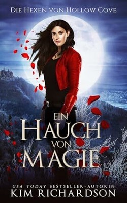 Ein Hauch von Magie (Die Hexen von Hollow Cove, Buch Independently published