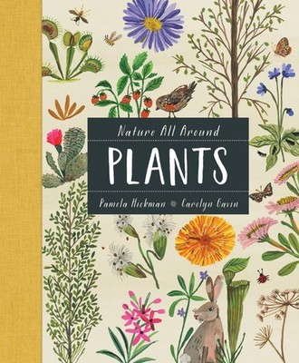 Nature All Around: Plants by Pamela Hickman (English) Hardcover Book