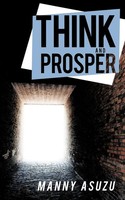 Manny Asuzu | Think And Prosper | Taschenbuch | Englisch (2010) | Authorhouse Uk